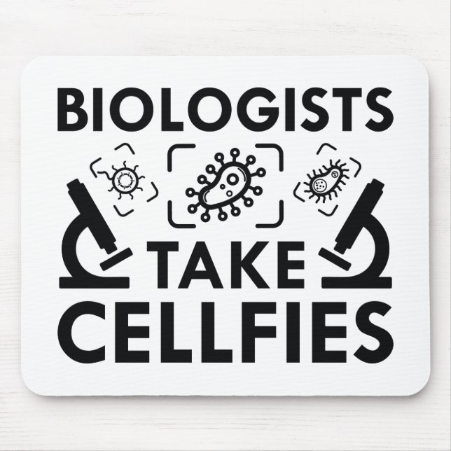 Biologists Take Cellfies Mouse Pad (Front)