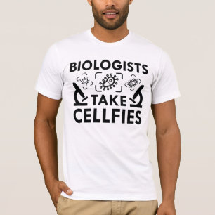 Biologists Take Cellfies T-Shirt