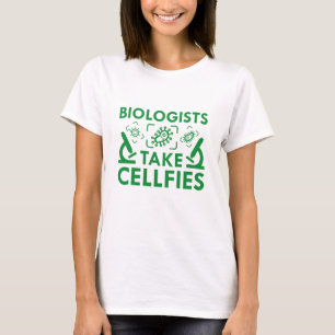 Biologists Take Cellfies T-Shirt