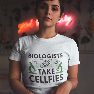 Biologists Take Cellfies T-Shirt