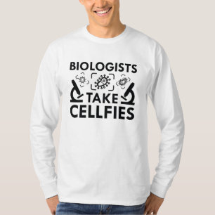 Biologists Take Cellfies T-Shirt