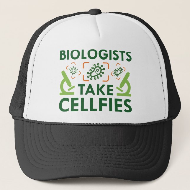 Biologists Take Cellfies Trucker Hat (Front)