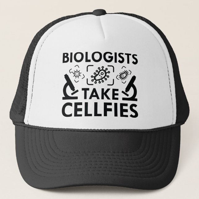 Biologists Take Cellfies Trucker Hat (Front)