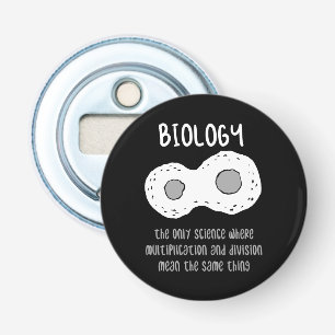 Biology - Biology The Only Science Gift Bottle Opener