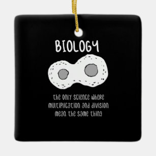 Biology - Biology The Only Science Gift Ceramic Ornament