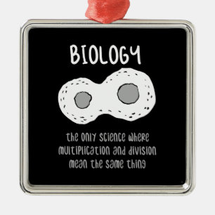 Biology - Biology The Only Science Gift Metal Ornament