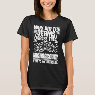 Biology Germs Scientist Teacher Science Student B T-Shirt