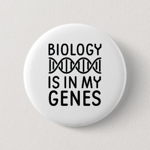 Biology Is In My Genes 6 Cm Round Badge