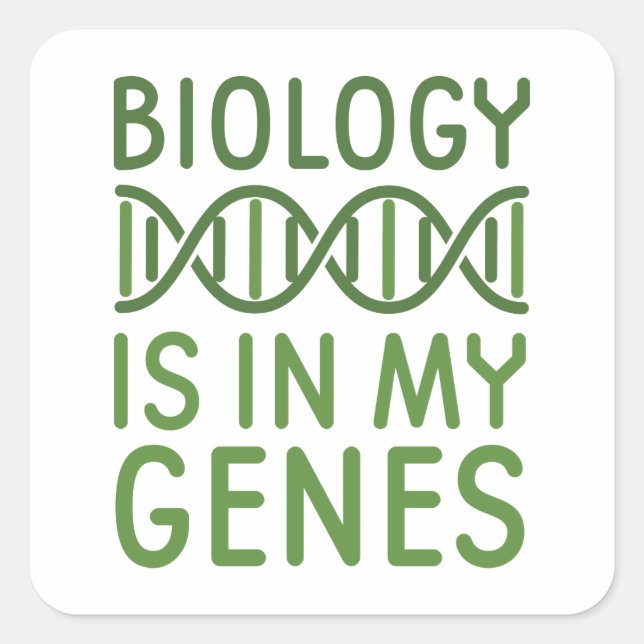 Biology Is In My Genes Square Sticker (Front)