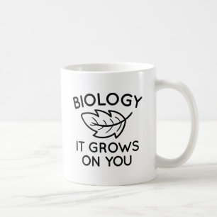 Biology It Grows On You Coffee Mug