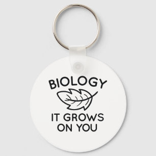 Biology It Grows On You Key Ring