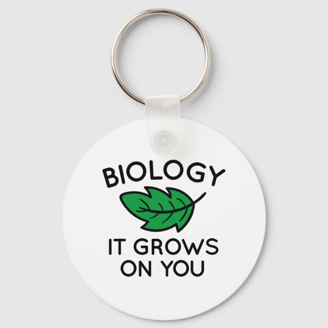 Biology It Grows On You Key Ring (Front)