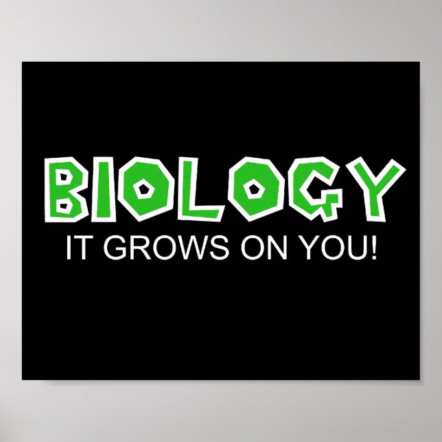 Biology...It Grows On You! Poster (Front)