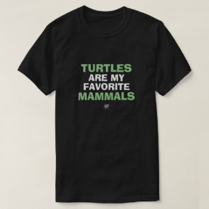 Biology joke: "Turtles are my favourite mammals" T T-Shirt