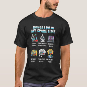 Biology Science Biologist Scientist Saying T-Shirt