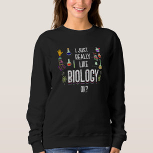 Biology Science Student Scientist Geek Biology Sweatshirt