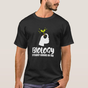 Biology Steadily Grows On You Biologist Kids Biol T-Shirt