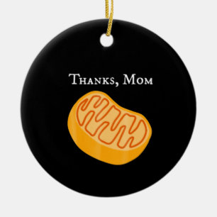biology t , mitochondria , thanks, mom, science. ceramic ornament
