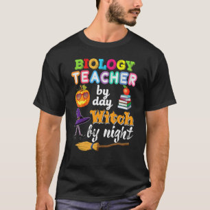 Biology Teacher By Day Witch Night Halloween Pumpk T-Shirt