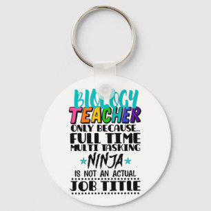 Biology Teacher Only Because Full Time Multi Key Ring