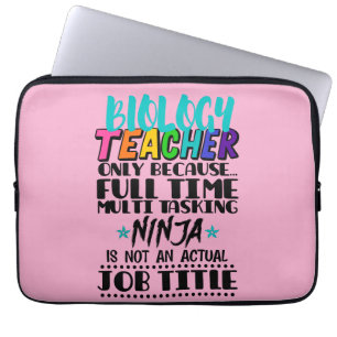 Biology Teacher Only Because Full Time Multi Laptop Sleeve