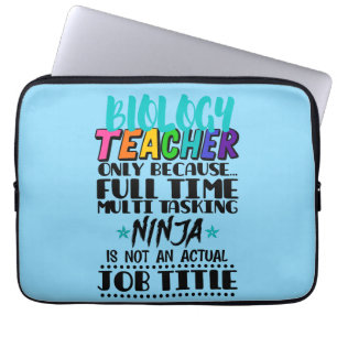 Biology Teacher Only Because Full Time Multi Laptop Sleeve