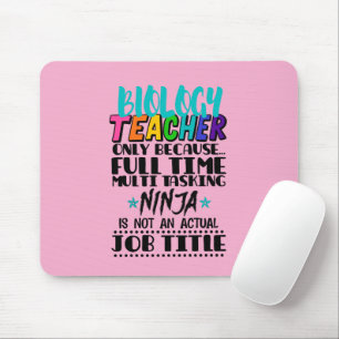 Biology Teacher Only Because Full Time Multi Mouse Pad