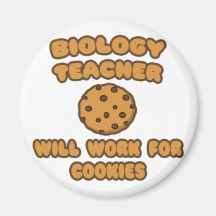Biology Teacher .. Will Work for Cookies Magnet