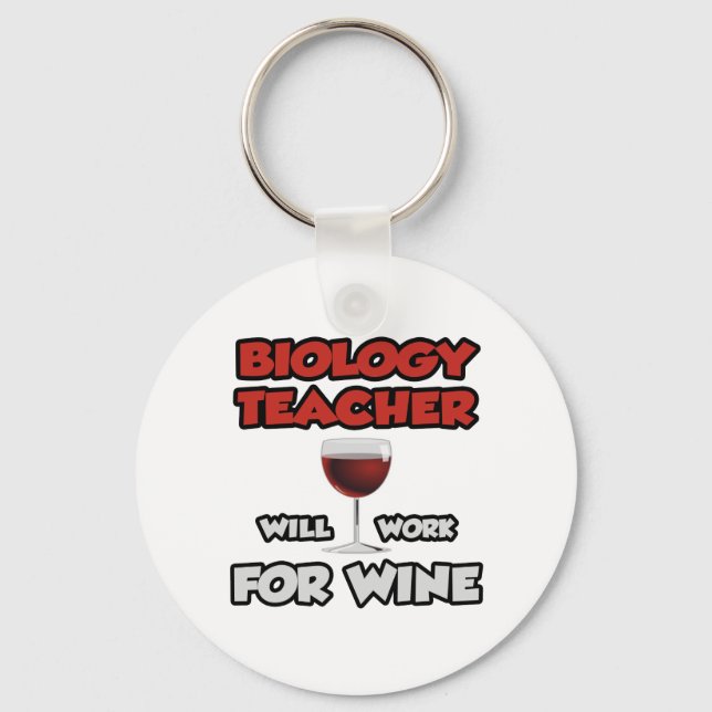 Biology Teacher ... Will Work For Wine Key Ring (Front)