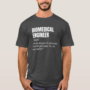 Biomedical Engineer Definition College Tee