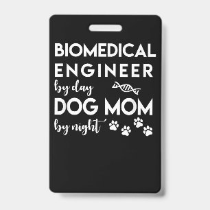 Biomedical Engineer Dog Mum Dog Lover Bio Engineer ID Badge