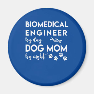 Biomedical Engineer Dog Mum Dog Lover Bio Engineer Magnet