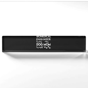 Biomedical Engineer Dog Mum Dog Lover Bio Engineer Nameplate