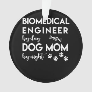 Biomedical Engineer Dog Mum Dog Lover Bio Engineer Ornament