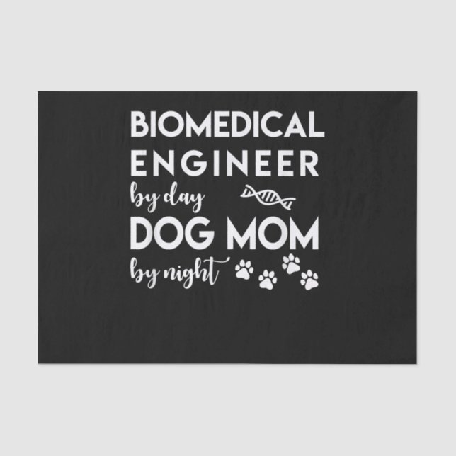 Biomedical Engineer Dog Mum Dog Lover Bio Engineer Tissue Paper (Front)