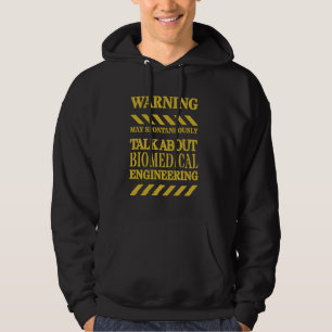 Biomedical Engineer Funny Warning Hoodie