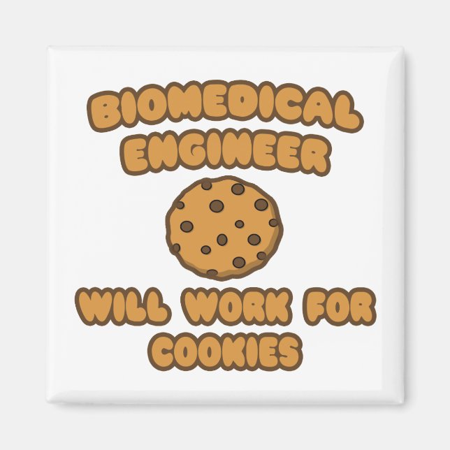 Biomedical Engineer  .. Will Work for Cookies Magnet (Front)