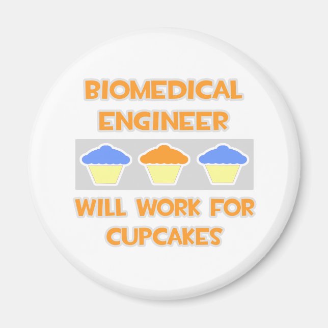 Biomedical Engineer ... Will Work For Cupcakes Magnet (Front)