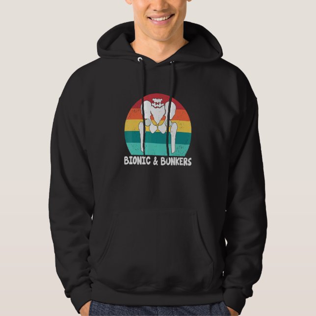 Bionic And Bonkers   Hip Replacement Surgery Hoodie (Front)