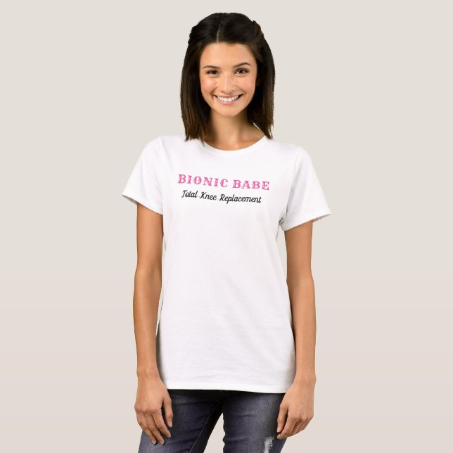 Bionic Babe  knee replacement  t-shirt (Front Full)