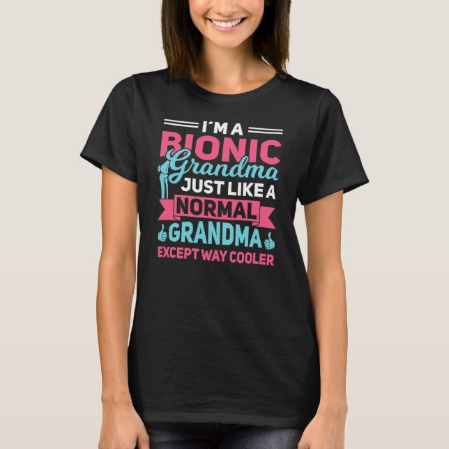 Bionic Grandma Funny Knee Replacement After T-Shirt (Front)