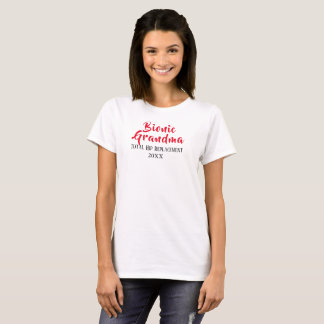 Bionic Grandma  total HIP replacement  t-shirt