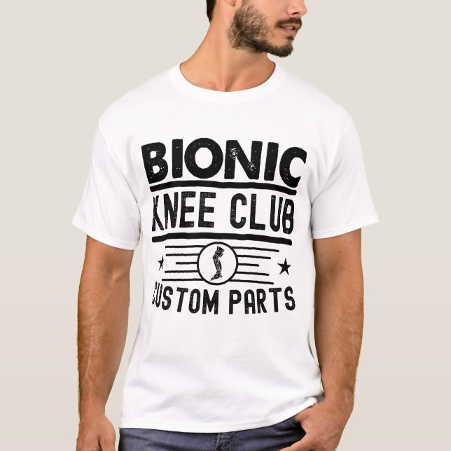Bionic Knee Club Custom Parts Knee Replacement T-Shirt (Front)
