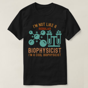 Biophysicist Birthday, I Love Biophysics7 T-Shirt