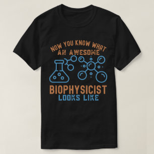 Biophysics Major8, Biophysicist Birthday T-Shirt
