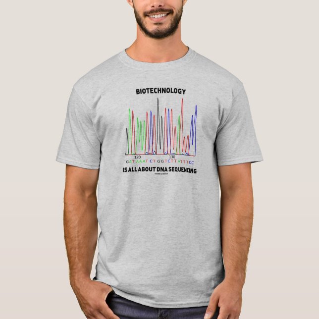 Biotechnology Is All About DNA Sequencing T-Shirt (Front)