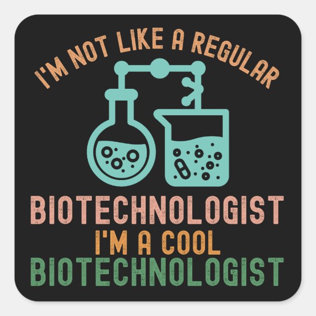 Biotechnology Quotes, Biotechnology Student4 Square Sticker (Front)