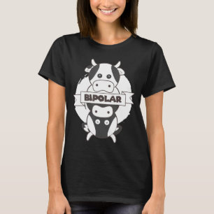 Bipolar Cow I Cute Mental Disorder Awareness Cow F T-Shirt