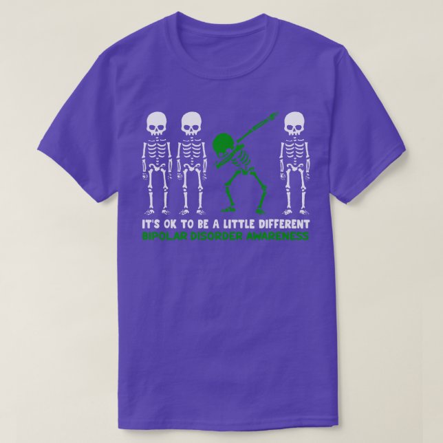 Bipolar Disorder Awareness Its Ok To Be A Little D T-Shirt (Design Front)