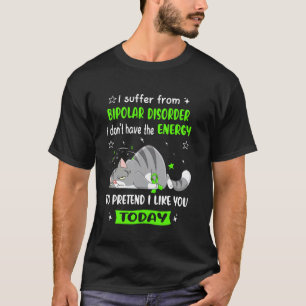 Bipolar Disorder Warrior I Suffer From Bipolar Dis T-Shirt